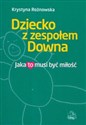 Dziecko z zespołem Downa Jaka to musi być miłość - Krystyna Rożnowska polish usa