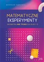 Matematyczne eksperymenty Geometria nie tylko dla klas 1-3  