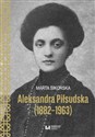 Aleksandra Piłsudska (1882-1963) - Marta Sikorska to buy in Canada
