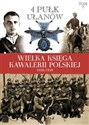 Wielka Księga Kawalerii Polskiej 1918-1939 Tom 7 4 Pułk Ułanów Zaniemeńskich buy polish books in Usa