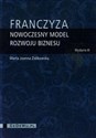Franczyza nowoczesny model rozwoju biznesu - Marta Joanna Ziółkowska buy polish books in Usa