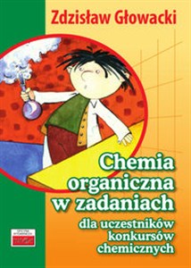 Chemia organiczna w zadaniach dla uczestników konkursów chemicznych - Polish Bookstore USA