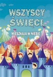 Wszyscy święci mieszkają w niebie buy polish books in Usa