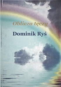 Oblicza tęczy  Polish Books Canada