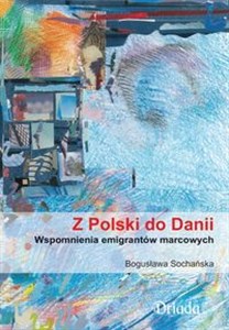 Z Polski do Danii Wspomnienia emigrantów marcowych online polish bookstore