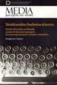 Strukturalna budowa utworu Dzieło literackie w filozofii, naukach humanistycznych, literaturoznawstwie i prawie autorskim - Małgorzata Stępień