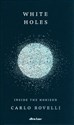 White Holes - Carlo Rovelli Canada Bookstore