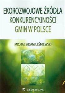 Ekorozwojowe źródła konkurencyjności gmin w Polsce pl online bookstore