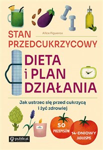 Stan przedcukrzycowy Dieta i plan działania. Jak ustrzec się przed cukrzycą i żyć zdrowiej chicago polish bookstore