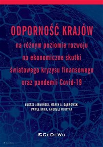 Odporność krajów na różnym poziomie rozwoju na ekonomiczne skutki światowego kryzysu finansowego oraz pandemii COVID-19 books in polish