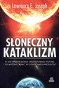 Słoneczny kataklizm W jaki sposób Słońce ukształtowało historię i co możemy zrobić, by ocalić przyszłość - Polish Bookstore USA