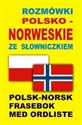 Rozmówki polsko norweskie ze słowniczkiem Polsk-Norsk Frasebok Med Ordliste 