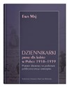 Dziennikarki prasy dla kobiet w Polsce 1918-1939. Portret zbiorowy na podstawie publicystycznego samoopisu - Ewa Maj