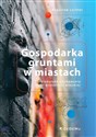 Gospodarka gruntami w miastach. Problematyka użytkowania ziemi przestrzeni miejskiej books in polish