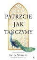 Patrzcie jak tańczymy - Leila Slimani