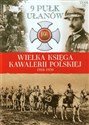 Wielka Księga Kawalerii Polskiej 1918-1939 Tom 12 9 Pułk Ułanów Małopolskich 