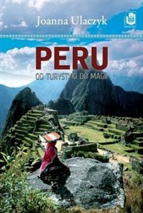 Peru Od turystyki do magii Polish Books Canada