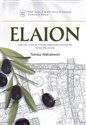 Elaion. Olive oil production in Roman and Byzantine Syria-Palestine PAM Monograph Series 6 