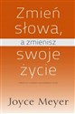 Zmień słowa a zmienisz swoje życie  