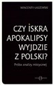 Czy iskra apokalipsy wyjdzie z Polski? buy polish books in Usa