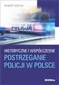 Historyczne i współczesne postrzeganie policji w Polsce Polish bookstore