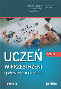 Uczeń w przestrzeni społecznej i medialnej Tom 2  