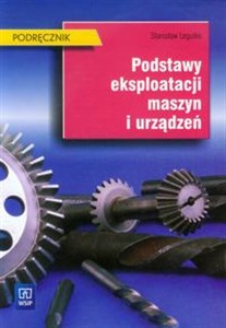 Podstawy eksploatacji maszyn i urządzeń Podręcznik Szkoła ponadgimnazjalna  