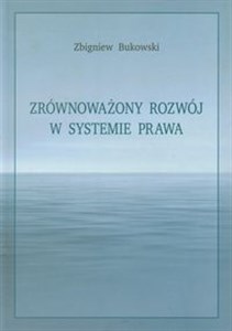 Zrównoważony rozwój w systemie prawa Polish bookstore