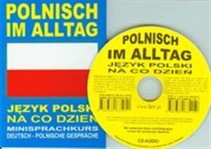 Polnisch im alltag Język polski na co dzień + CD Minisprachkurs. Deutsch-Polnische Gesprache  