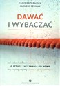 Dawać i wybaczać O sztuce zaczynania od nowa - Alois Kothgasser, Clemens Sedmak