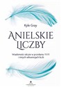 Anielskie liczby Wiadomości ukryte w przesłaniu 11:11 i innych sekwencjach liczb buy polish books in Usa