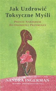 Jak uzdrowić toksyczne myśli Proste narzędzie do sobistej przemiany buy polish books in Usa