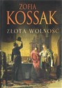 Złota wolność  - Zofia Kossak