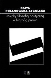 Między filozofią polityczną a filozofią prawa pl online bookstore