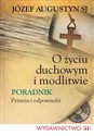 O życiu duchowym i modlitwie Książka z płytą CD Poradnik. Pytania i odpowiedzi.  