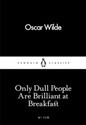 Only Dull People Are Brilliant at Breakfast - Polish Bookstore USA