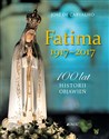 Fatima 1917-2017 100 lat historii objawień Polish Books Canada