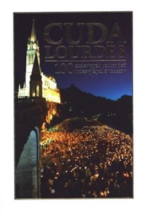 Cuda Lourdes. 100 cudownych uzdrowień... books in polish