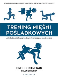 Trening mięśni pośladkowych Jak zbudować siłę, poprawić sylwetkę i osiągnąć sportowe cele Bookshop