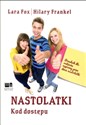 NASTOLATKI. Kod dostępu Poradnik dla rodziców napisany przez dwie nastolatki  