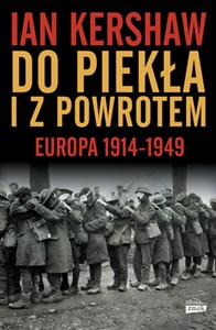 Do piekła i z powrotem Europa 1914-1949 polish usa
