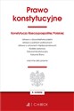 Prawo konstytucyjne oraz ustawy towarzyszące - Opracowanie Zbiorowe