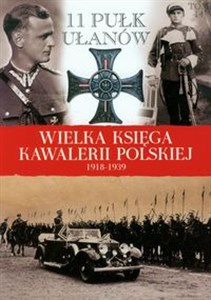 Wielka Księga Kawalerii Polskiej 1918-1939 Tom 14 11 Pułk Ułanów Legionowych im. Marszałka Edwarda Śmigłego-Rydza to buy in Canada