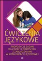 Ćwiczenia językowe Propozycje zadań dla dzieci i dorosłych z zaburzeniami w komunikacji językowej to buy in Canada