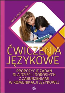 Ćwiczenia językowe Propozycje zadań dla dzieci i dorosłych z zaburzeniami w komunikacji językowej to buy in Canada