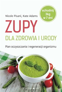 Zupy dla zdrowia i urody Plan oczyszczania i regeneracji organizmu books in polish