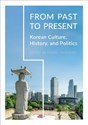 From Past to Present Korean Culture, History and Politics in polish