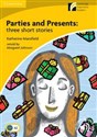 Parties and Presents: Three Short Stories Level 2 - Katherine Mansfield