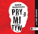 [Audiobook] Prymityw Epopeja narodowa - Marcin Kołodziejczyk