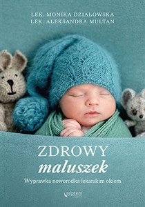 Zdrowy maluszek Wyprawka noworodka lekarskim okiem - Polish Bookstore USA